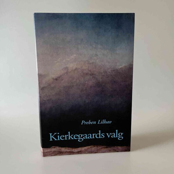 Preben Lilhav: Kierkegaards valg