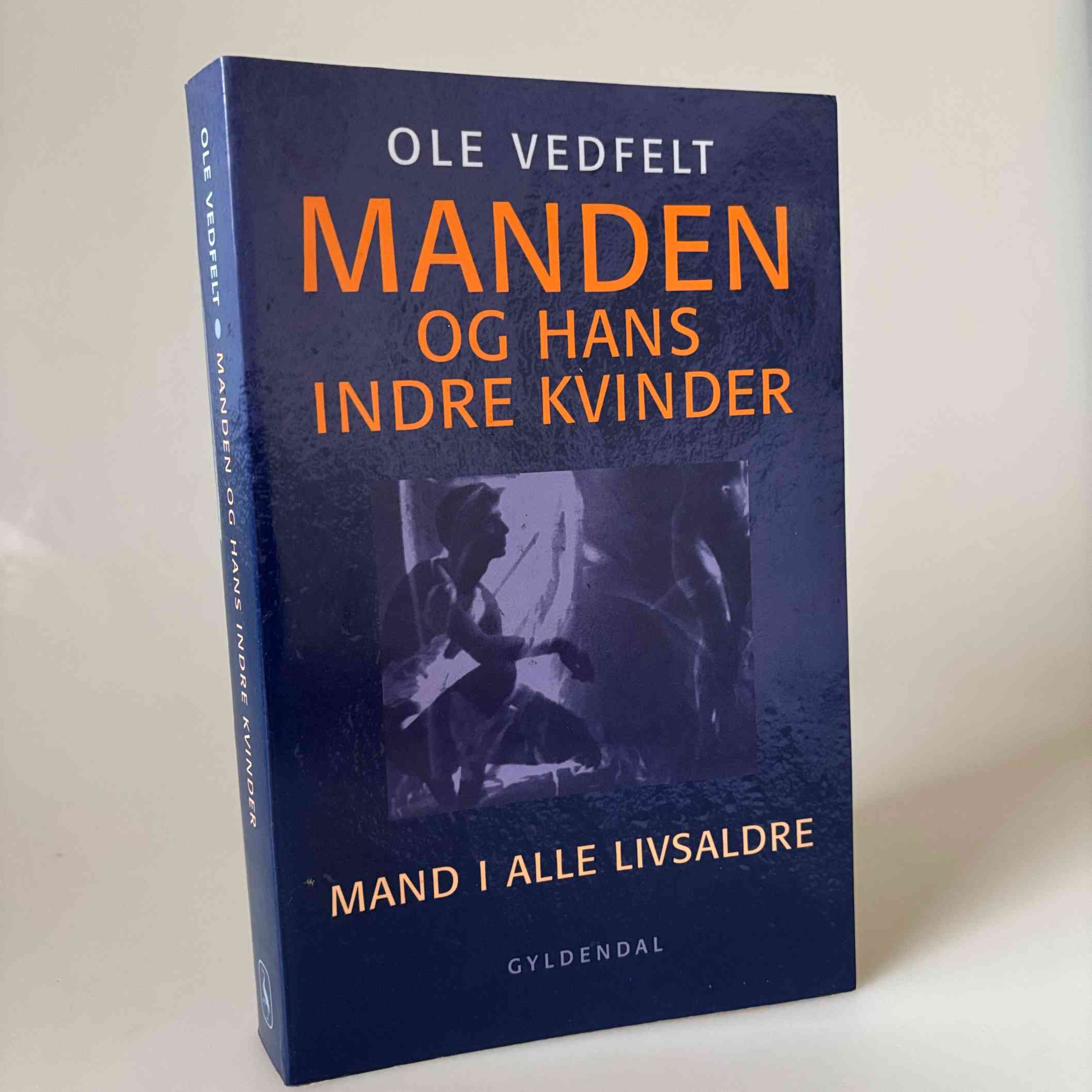 Ole Vedfelt: Manden og hans indre kvinder - mand i alle livsaldre