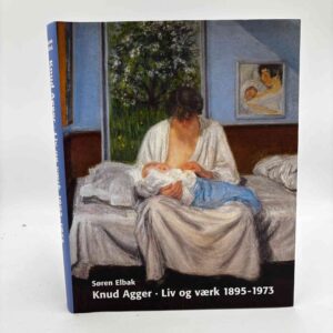 Søren Elbak: Knud Agger - Liv og værk 1895-1973.
