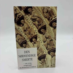 Nini Leick og Marianne Davidsen-Nielsen: Den nødvendige smerte - om tab, sorg, og adskillelsesangst