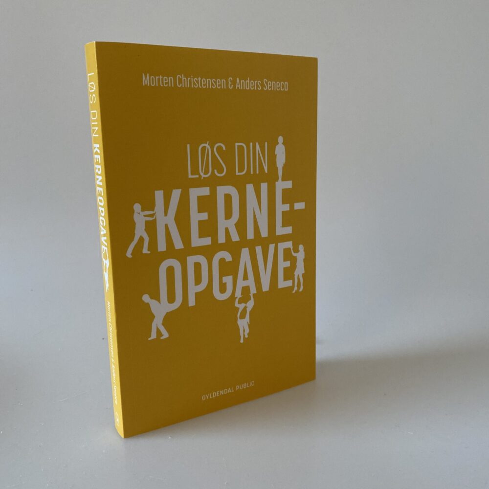 Morten Christensen og Anders Seneca: Løs din kerneopgave - fra pjece til praksis