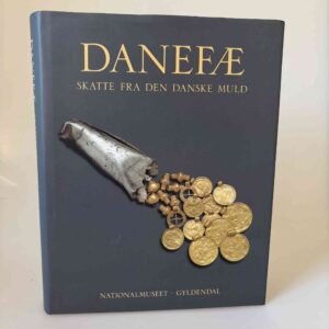Michael Andersen (red.): Danefæ - skatte fra den danske muld