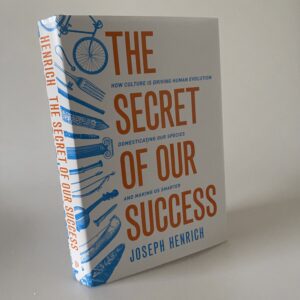 Joseph Henrich: The Secret of Our Success