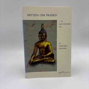 Chögyam Trungpa: Myten om frihed og meditationens vej