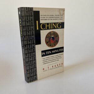 Richard T. Kaser: I Ching in Ten Minutes