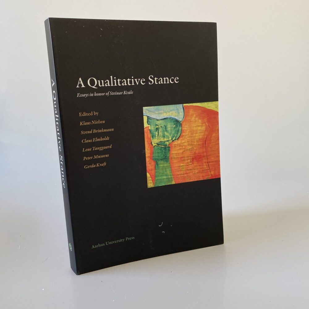 A Qualitative Stance - Essays in honor of Steinar Kvale