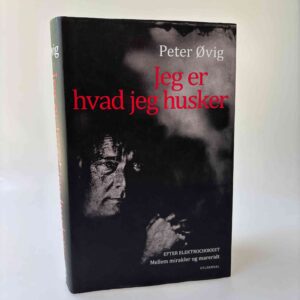 Peter Øvig Knudsen: Jeg er hvad jeg husker - Efter elektrochokket: Mellem mirakler og mareridt