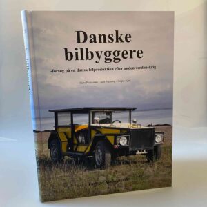 Hans Pedersen, Claus Frausing og Jørgen Kjær Pedersen: Danske bilbyggere - forsøg på en dansk bilproduktion efter anden verdenskrig