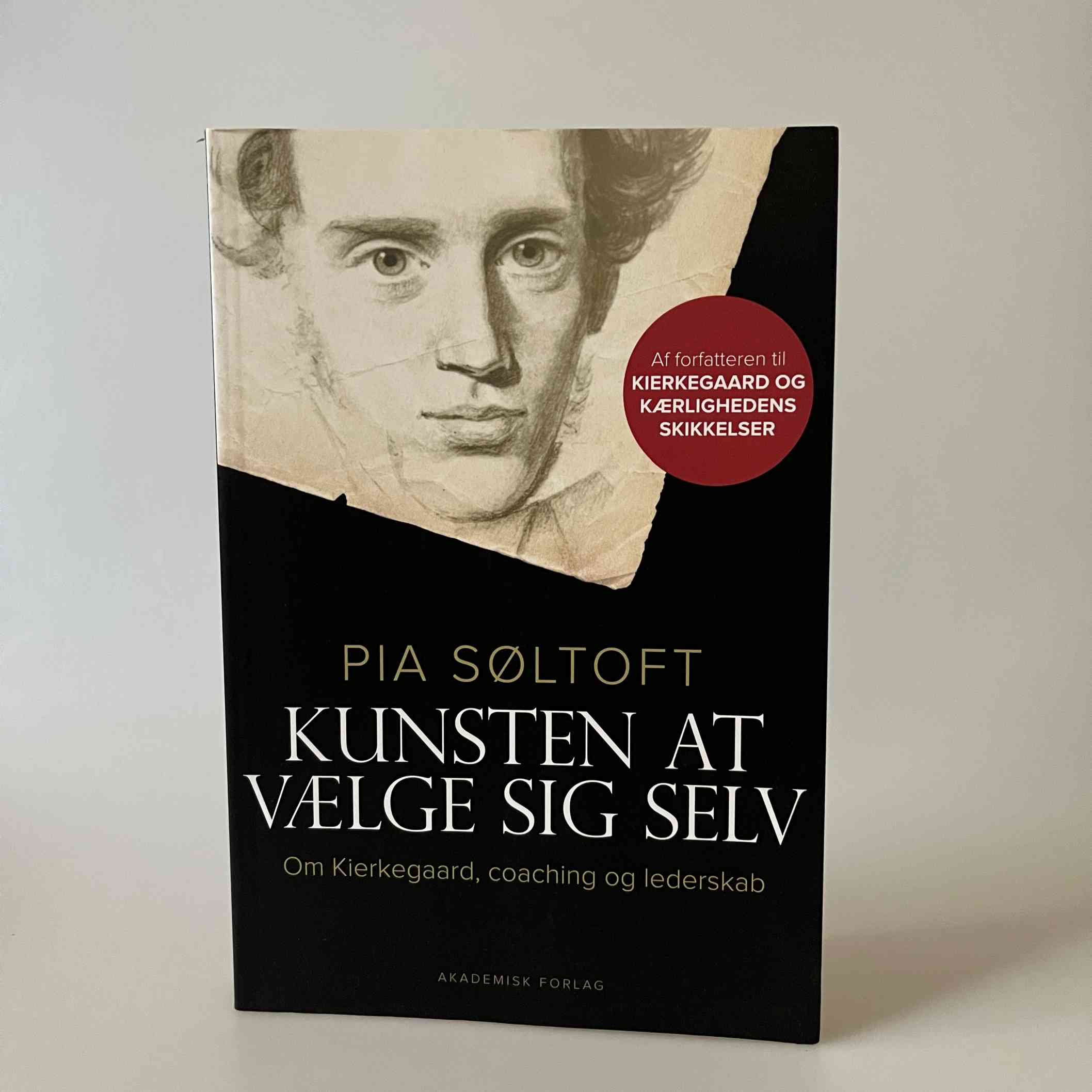 Pia Søltoft: Kunsten at vælge sig selv - om Kierkegård, coaching og ...