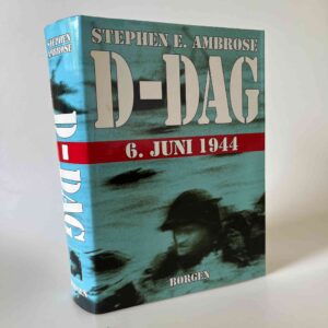 Stephen Ambrose: D-Dag - 6. juni 1944