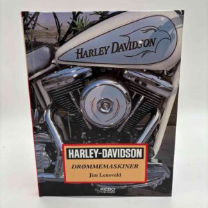 Jim Lensveld: Harley-Davidson. Drømmemaskiner