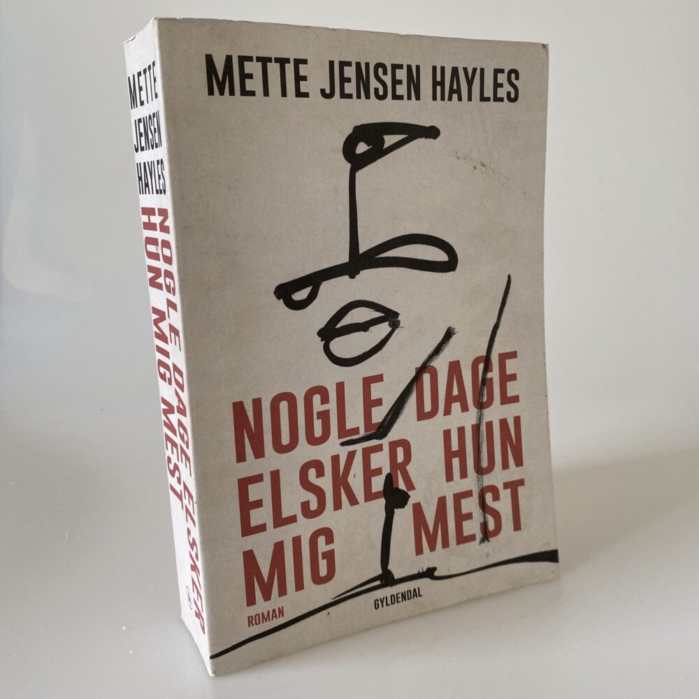 Mette Jensen Hayles: Nogle dage elsker hun mig mest