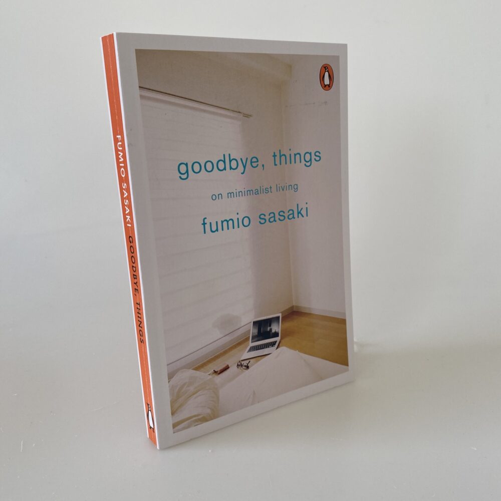 Fumio Sasaki: Goodbye, Things – On Minimalist Living – BogGaragen.dk