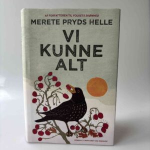Merete Pryds Helle: Vi kunne alt - roman - med dedikation