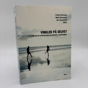 Preben Bertelsen, Mads Hermansen og Jan Tønnesvang (red.): Vinkler på selvet - en antologi om selvbegrebets anvendelse i psykologien