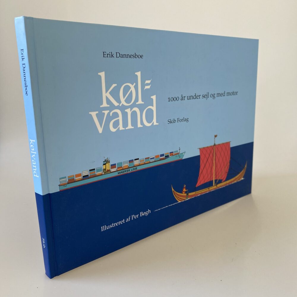 Erik Dannesboe: Kølvand - 1000 år under sejl og med motor