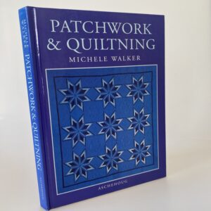 Michele Walker: Patchwork & Quiltning (dansk udg.)