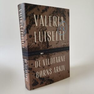 Valeria Luiselli: De vildfarne børns arkiv