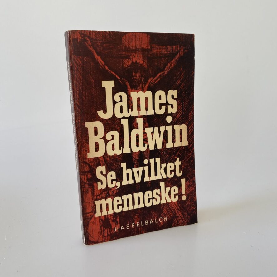 James Baldwin: Se, Hvilket Menneske! | Køb Brugt Her - BogGaragen.dk