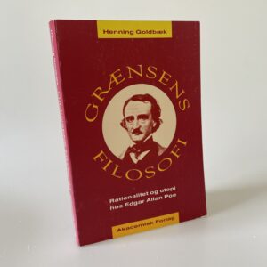 Henning Goldbæk: Grænsens filosofi - Rationalitet og utopi hos Edgar Allan Poe