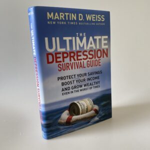 Martin D. Weiss: The Ultimate Depression Survival Guide