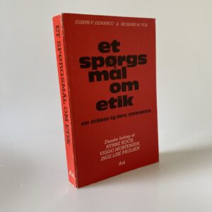 Joseph P. Demarco og Richard M. Fox: Et spørgsmål om etik - Om etikken og dens anvendelse.