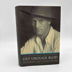 Tore Leifer og Jesper Nielsen: Det urolige blod - biografi om Frans Blom