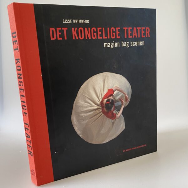 Sisse Brimberg: Det Kongelige Teater - magien bag scenen