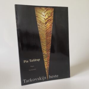 Pia Tafdrup: Tarkovskijs heste - digte