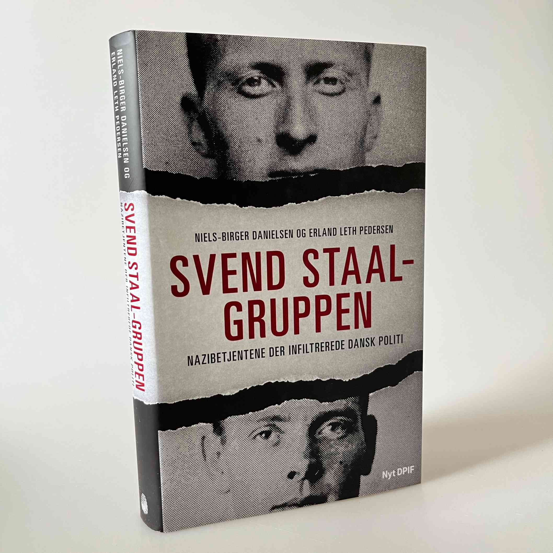 Niels-Birger Danielsen og Erland Leth Pedersen: Svend Stål-gruppen - nazibetjentene der infiltrerede dansk politi