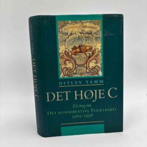 Ditlev Tamm: Det høje C - en bog om Det Konservative Folkeparti 1965-1998