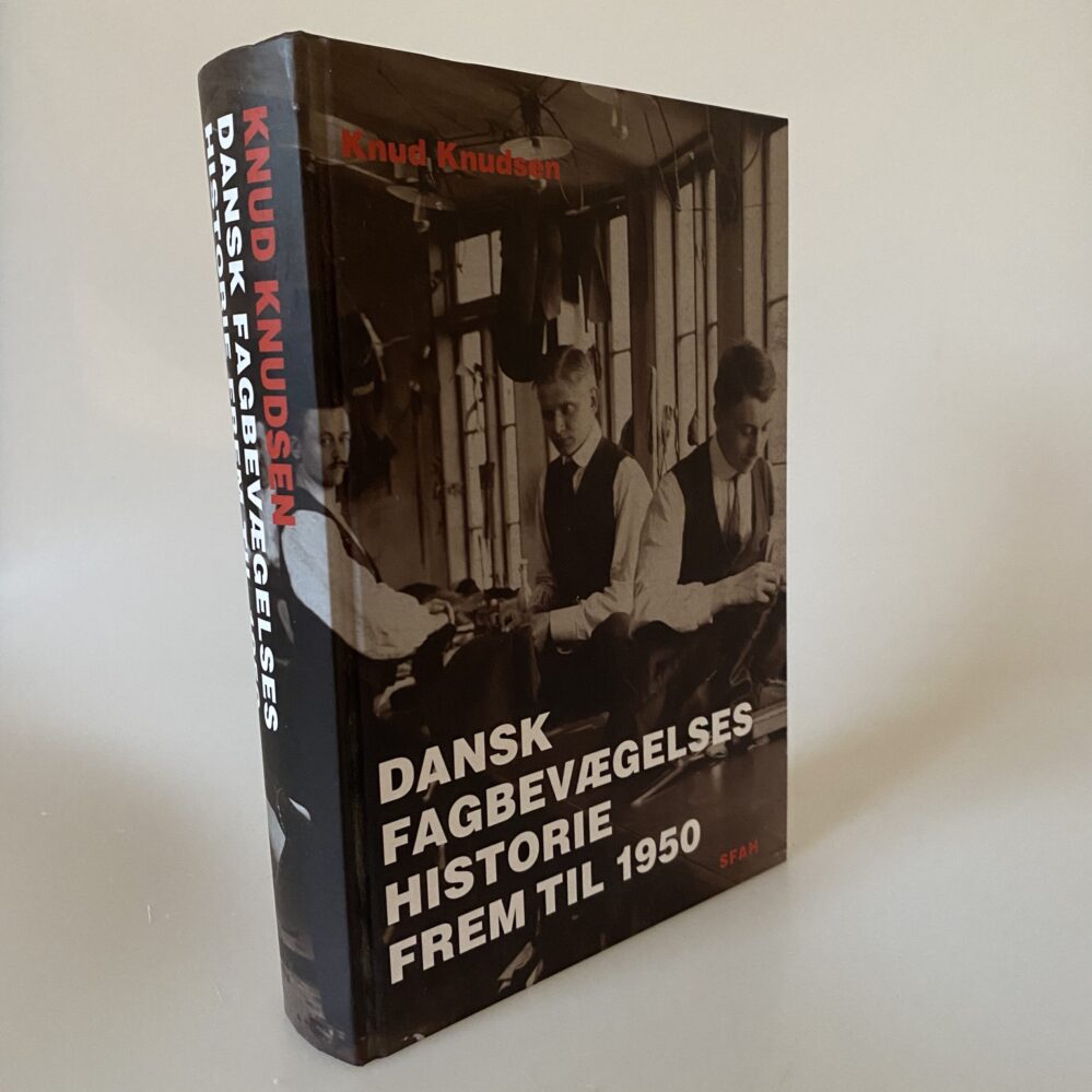 Knud Knudsen Dansk fagbevægelses historie frem til 1950 fra