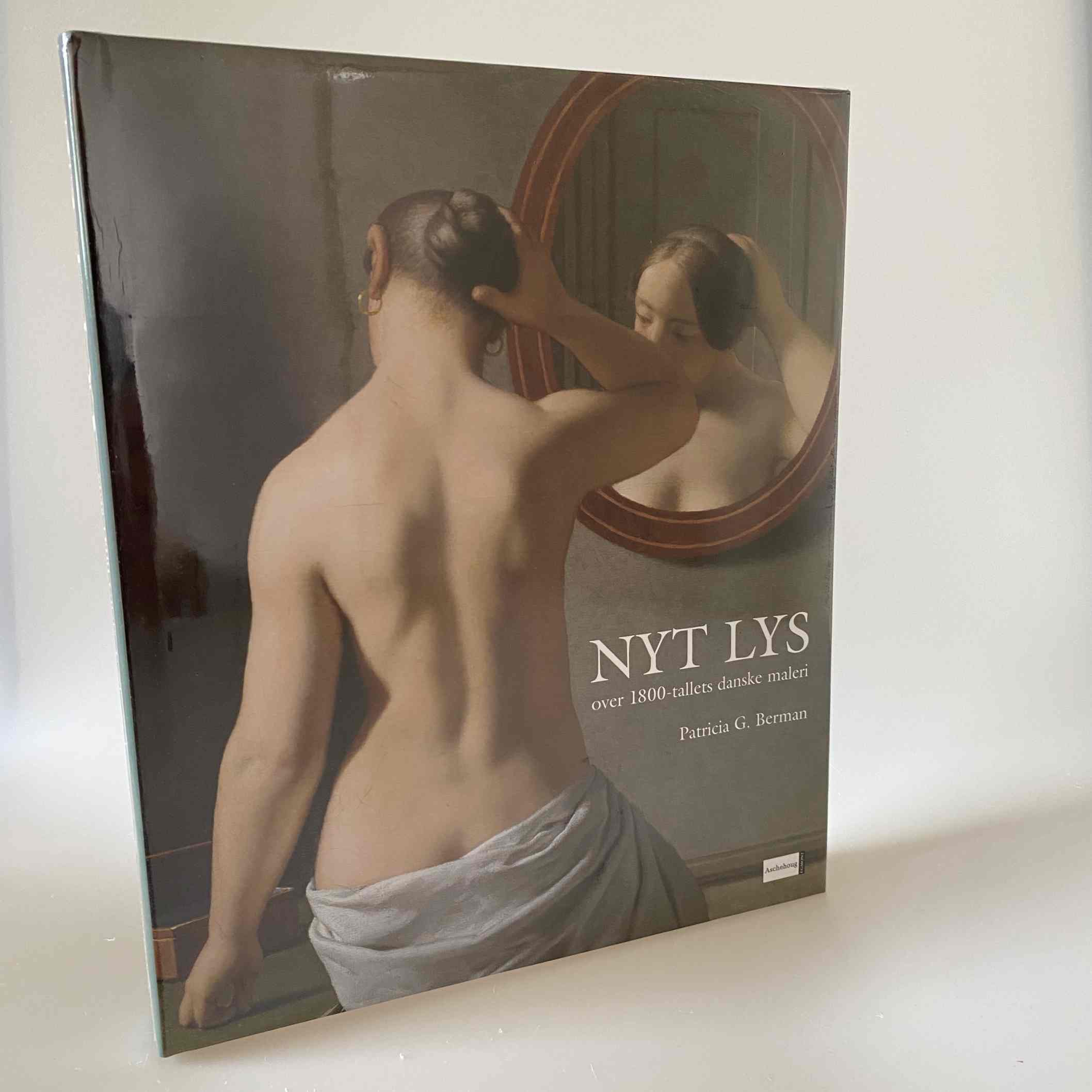 Patricia G. Berman: Nyt lys - over 1800-tallets danske maleri