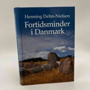 Henning Dehn-Nielsen: Fortidsminder i Danmark