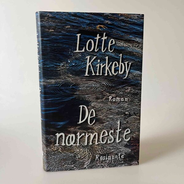 Lotte Kirkeby Hansen: De nærmeste - roman