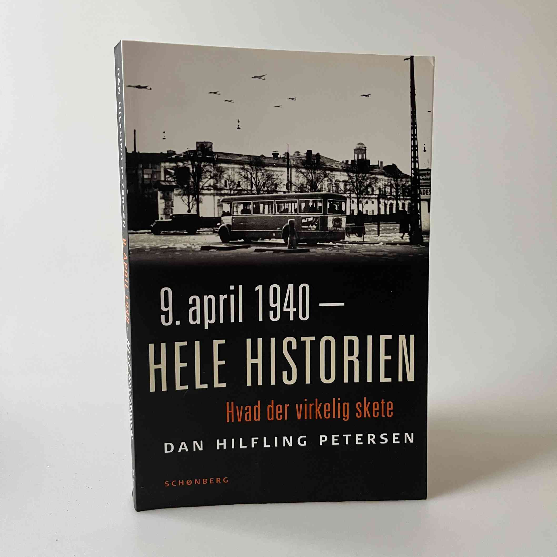 Dan Hilfling: 9. april 1940 - hele historien - hvad der virkelig skete