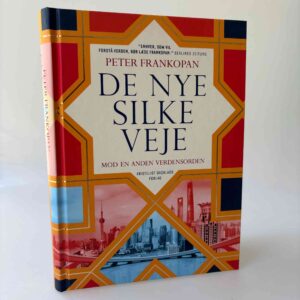 Peter Frankopan: De nye silkeveje - mod en anden verdensorden