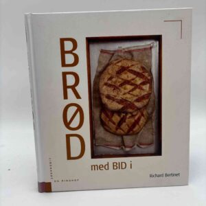 Richard Bertinet: Brød med bid i