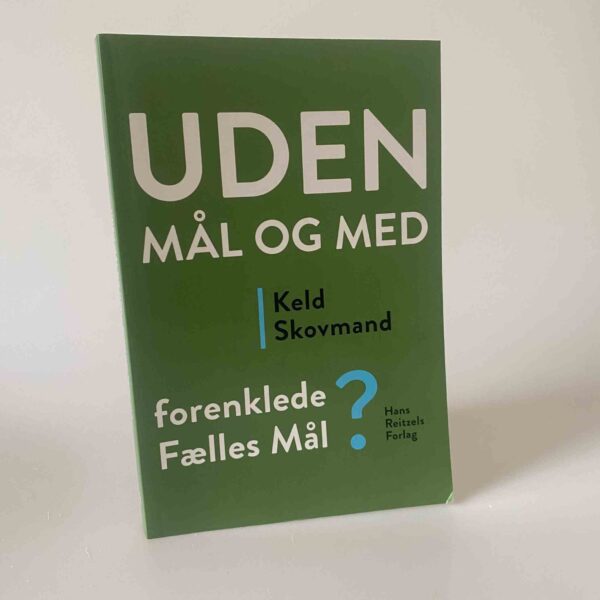 Keld Skovmand: Uden mål og med - Forenklede Fælles Mål?