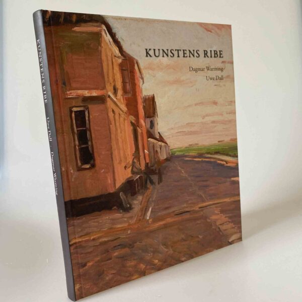 Dagmar Warming og Uwe Dahl: Kunstens Ribe