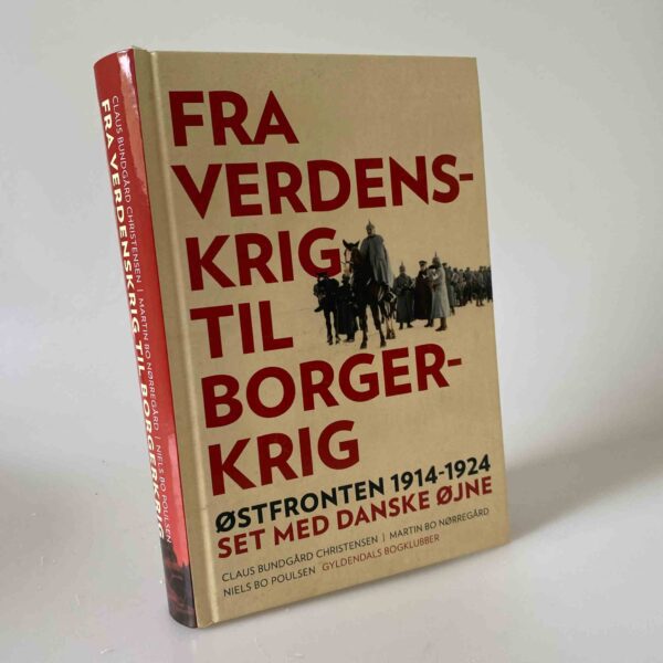 Claus Bundgård Christensen, Martin Bo Nørregård og Niels Bo Poulsen: Fra verdenskrig til borgerkrig
