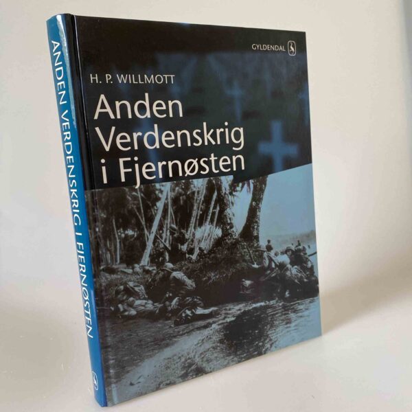 H P Willmott: Anden Verdenskrig i Fjernøsten