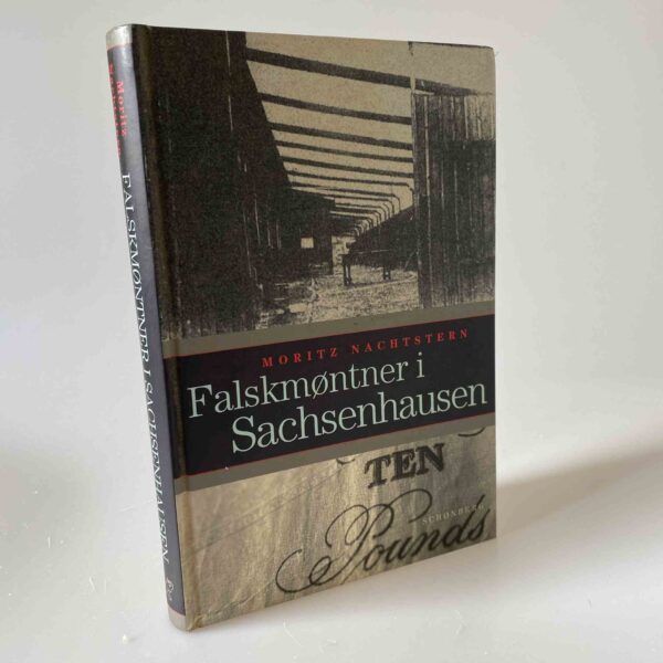 Moritz Nachtstern: Falskmøntner i Sachsenhausen - en norsk jøde der overlevede holocaust