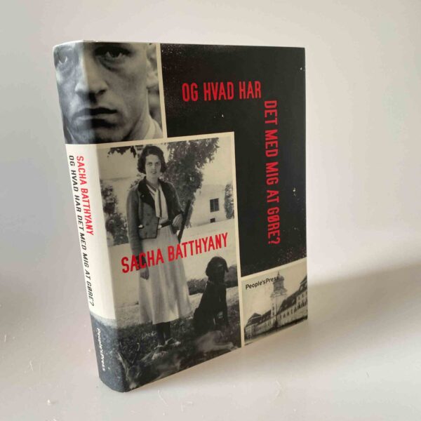 Sacha Batthyany: Og hvad har det med mig at gøre? - en forbrydelse i marts 1945