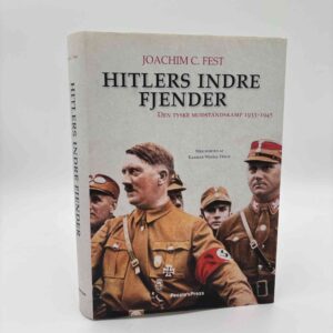 Joachim C. Fest: Hitlers indre fjender - Den tyske modstandskamp 1933-1945