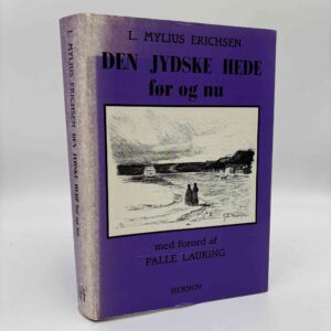 L. Mylius Erichsen: Den Jydske hede før og nu - studier og skildringer