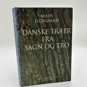 Mads Lidegaard: Danske træer fra sagn og tro
