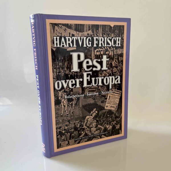Hartvig Frisch: Pest over Europa - Bolschevisme-Fascisme-Nazisme - Tiden indtil 1933