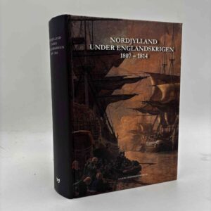 Henrik Gjøde Nielsen: Nordjylland under Englandskrigen 1807-1814