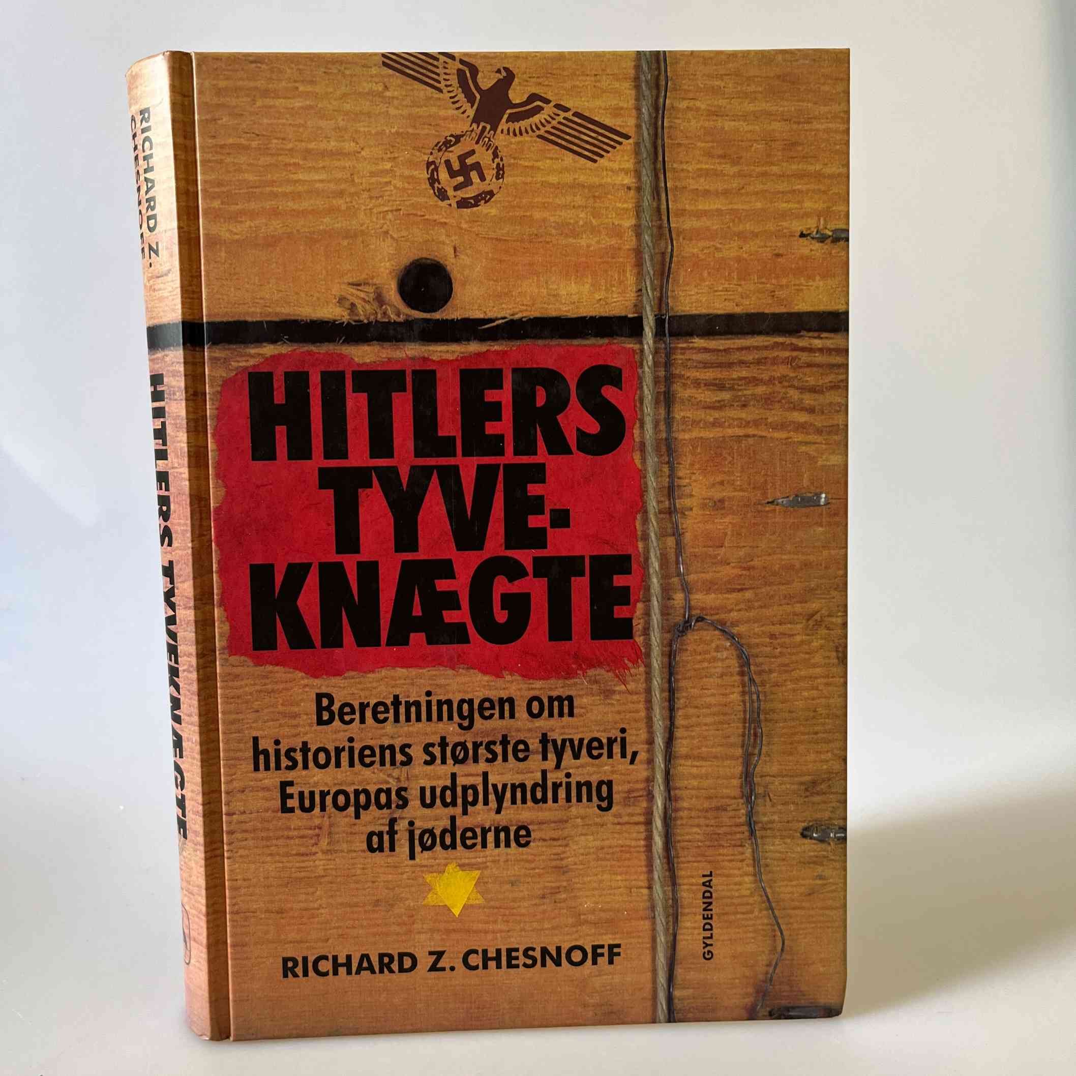 Richard Z Chesnoff: Hitlers tyveknægte - beretningen om historiens største tyveri, Europas udplyndring af jøderne